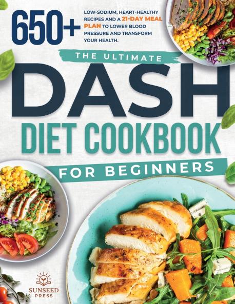 The ultimate DASH diet cookbook for beginners