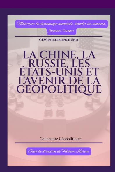 La Chine la Russie les États-Unis et l'avenir de la géopolitique