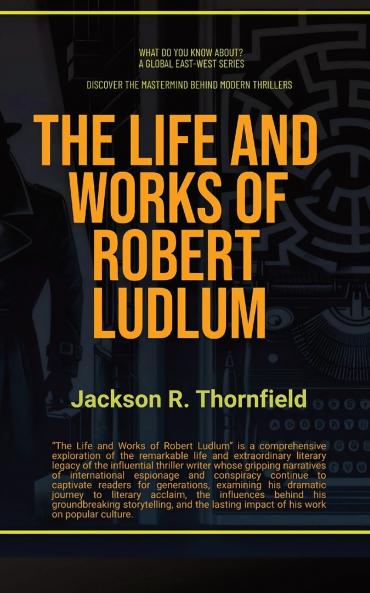 The Life and Works of Robert Ludlum
