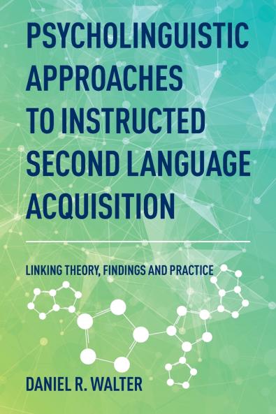 Psycholinguistic Approaches to Instructed Second Language Acquisition