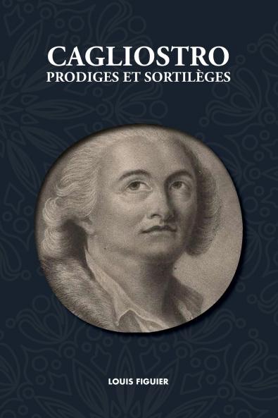 Cagliostro Prodiges et Sortilèges