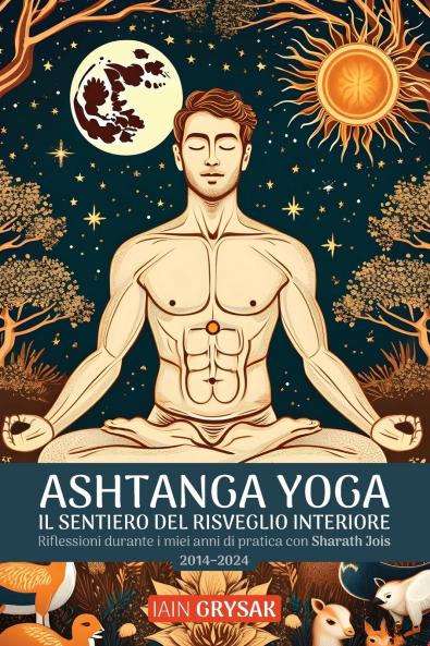 Ashtanga yoga il sentiero del risveglio interiore