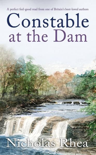 CONSTABLE AT THE DAM a perfect feel-good read from one of Britain's best-loved authors