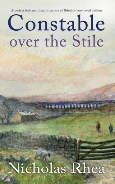 CONSTABLE OVER THE STILE a perfect feel-good read from one of Britain's best-loved authors
