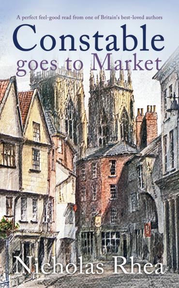 CONSTABLE GOES TO MARKET a perfect feel-good read from one of Britain's best-loved authors