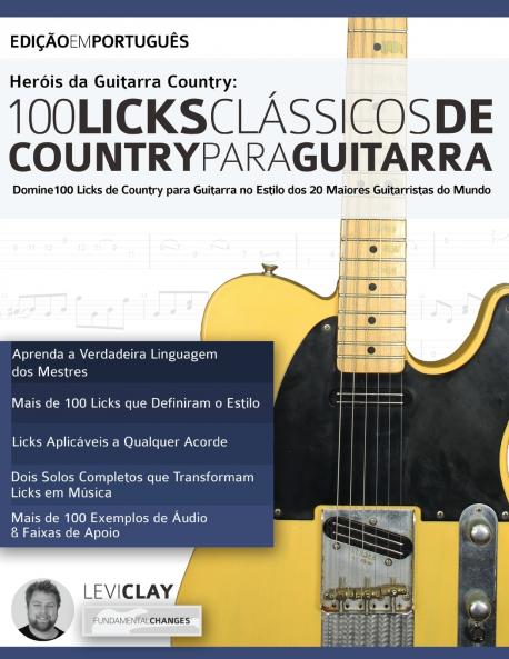 Hero?is da Guitarra Country - 100 Licks Cla?ssicos de Country Para Guitarra