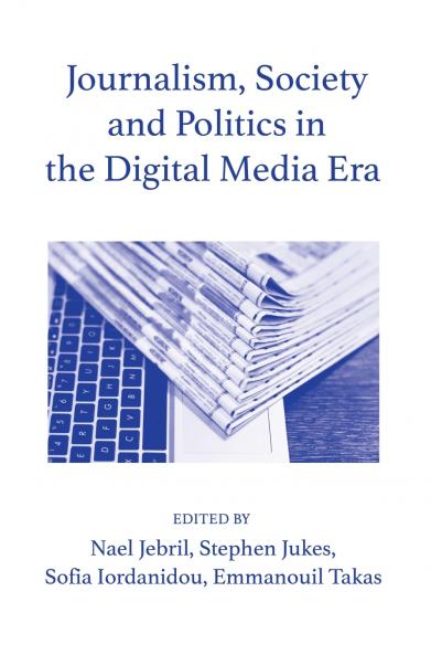 Journalism Society and Politics in the Digital Media Era