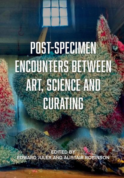 Post-Specimen Encounters Between Art Science and Curating