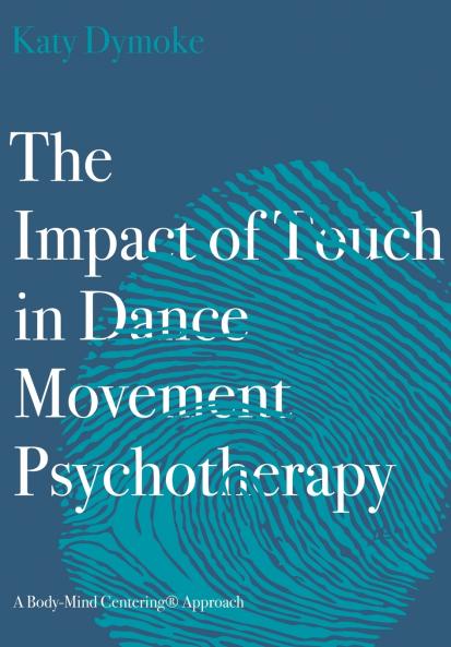 The Impact of Touch in Dance Movement Psychotherapy