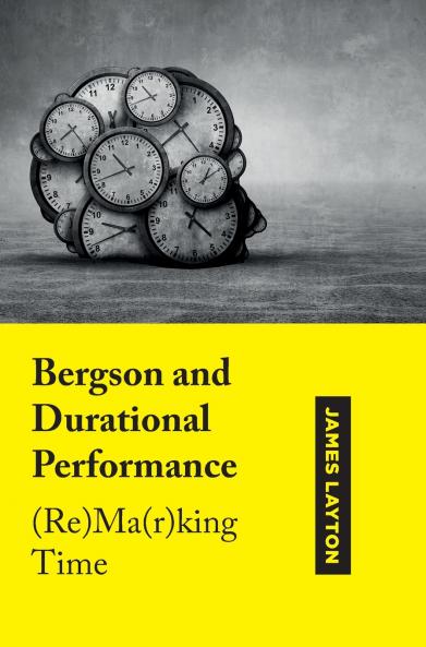 Bergson and Durational Performance