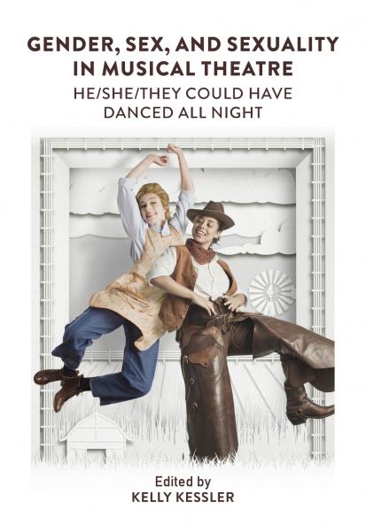 Gender Sex and Sexuality in Musical Theatre