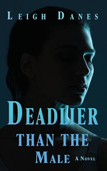 Deadlier than the Male