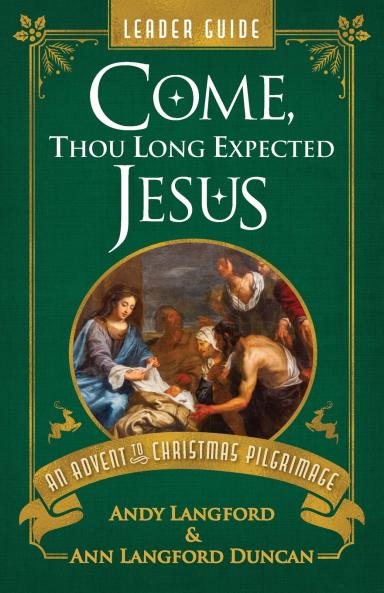 Come Thou Long Expected Jesus Leader Guide