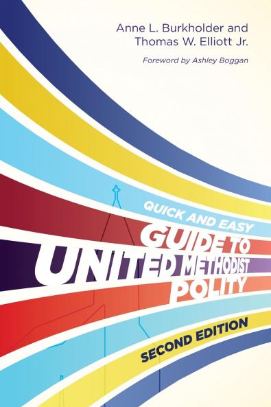 The Quick and Easy Guide to United Methodist Polity Second Edition