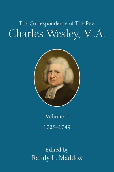 The Correspondence of The Rev. Charles Wesley M.A. Volume 1