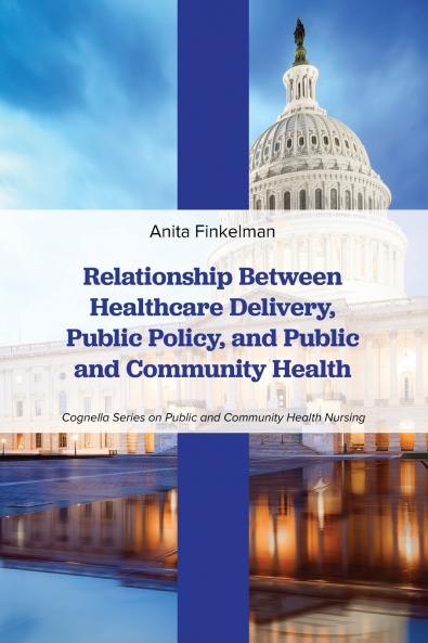 Relationship Between Healthcare Delivery Public Policy and Public and Community Health
