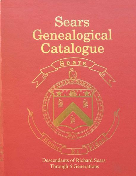 Sears Genealogical Catalogue - Descendants of Richard Sears Through 6 Generations