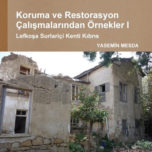 Koruma ve Restorasyon Çalışmalarından Örnekler I Lefkoşa Surlariçi Kenti Kıbrıs