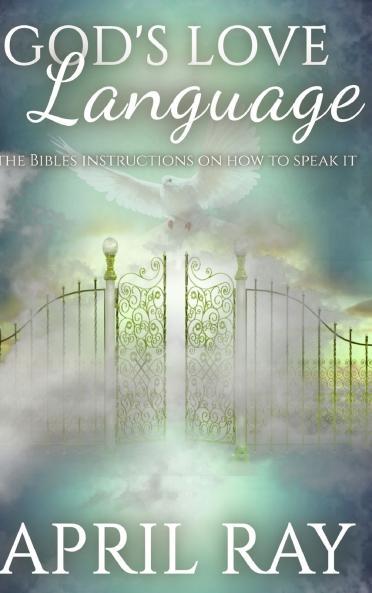 God's Love Language The Bibles Instructions On How To Speak It