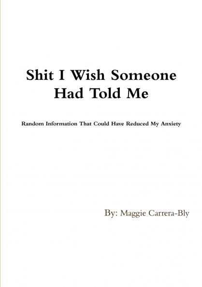 Shit I Wish Someone Would Have Told Me