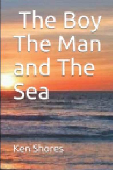 The Boy The Man and the Sea