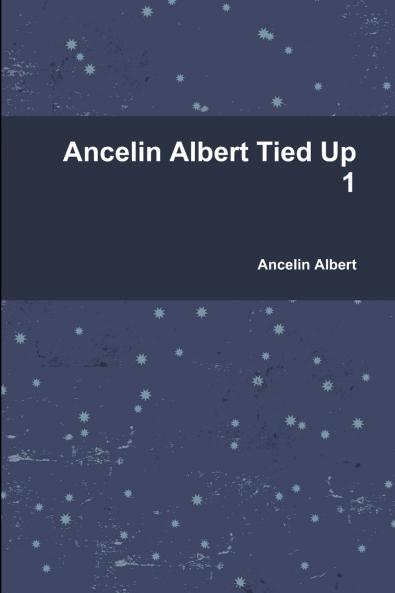 Ancelin Albert Tied Up 1