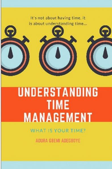 UNDERSTANDING TIME MANAGEMENT