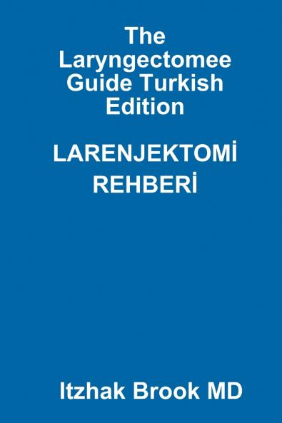 The Laryngectomee Guide Turkish Edition LARENJEKTOMİ  REHBERİ