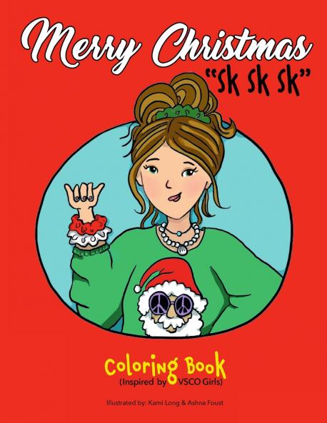 Merry Christmas Sk Sk Sk Coloring Book (Inspired by VSCO Girls)