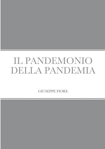 IL PANDEMONIO DELLA PANDEMIA