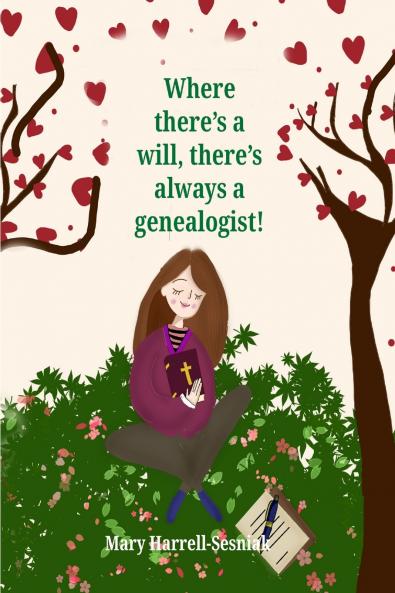 Where There's A Will There's Always A Genealogist!