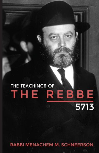 The Teachings of The Rebbe - 5713