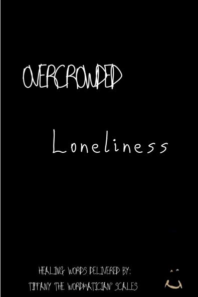 Overcrowded Loneliness