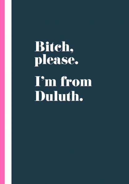 I'm from Duluth
