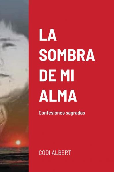 LA SOMBRA DE MI ALMA