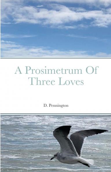 A Prosimetrum Of Three Loves