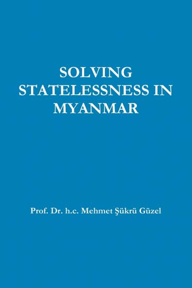 SOLVING STATELESSNESS IN MYANMAR