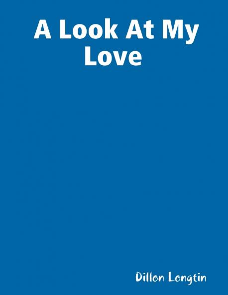 A Look At My Love