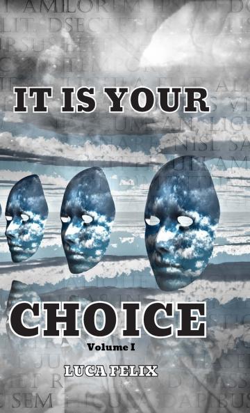 IT IS YOUR CHOICE