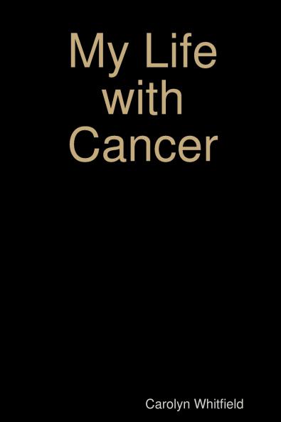 My Life with Cancer