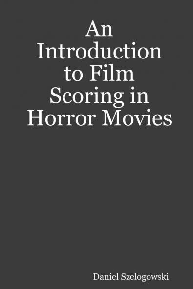 An Introduction to Film Scoring in Horror Movies