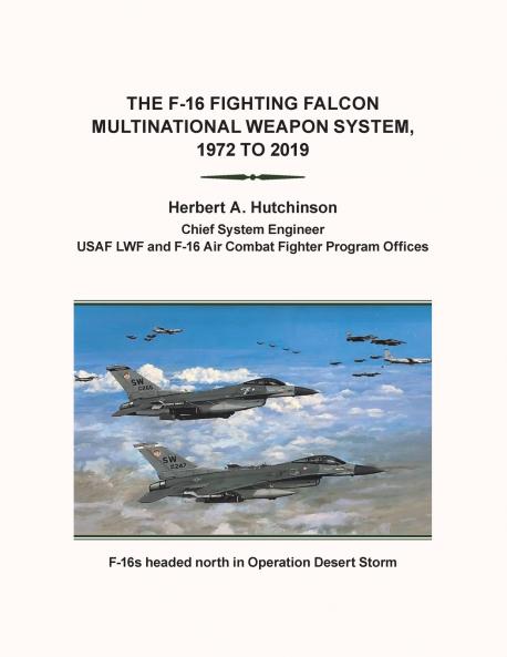 The F-16 Fighting Falcon                          Multinational Weapon System                        1972 to 2019