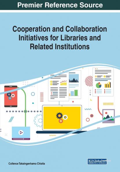 Cooperation and Collaboration Initiatives for Libraries and Related Institutions