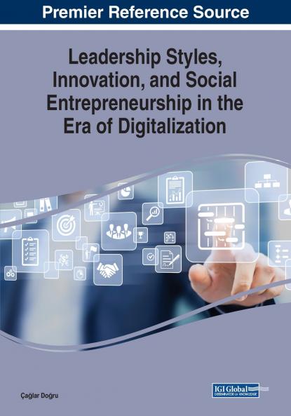 Leadership Styles Innovation and Social Entrepreneurship in the Era of Digitalization