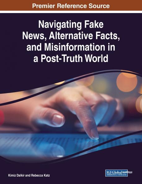 Navigating Fake News Alternative Facts and Misinformation in a Post-Truth World