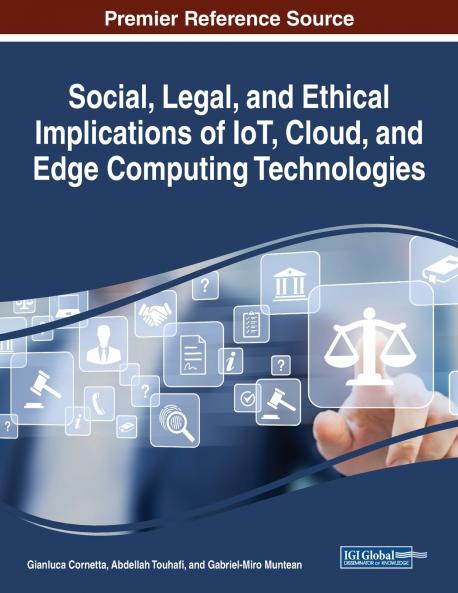 Social Legal and Ethical Implications of IoT Cloud and Edge Computing Technologies