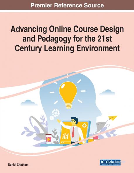 Advancing Online Course Design and Pedagogy for the 21st Century Learning Environment