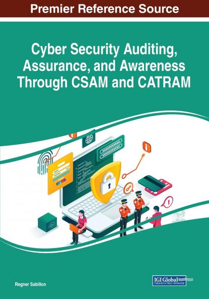 Cyber Security Auditing Assurance and Awareness Through CSAM and CATRAM