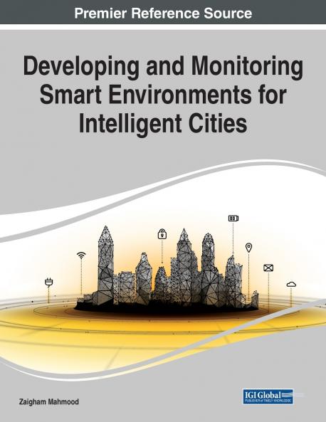 Developing and Monitoring Smart Environments for Intelligent Cities 1 volume