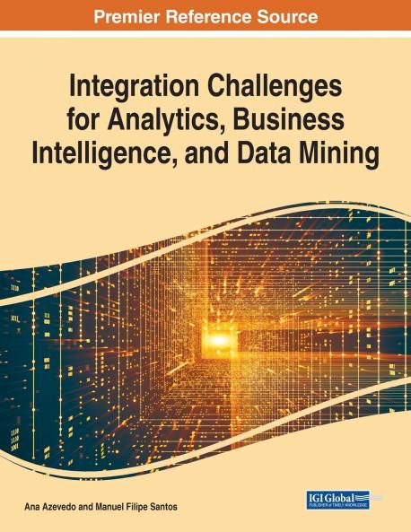 Integration Challenges for Analytics Business Intelligence and Data Mining 1 volume